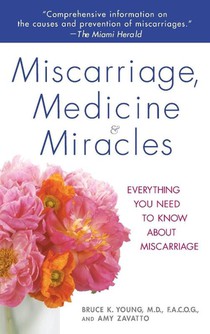 Miscarriage, Medicine & Miracles