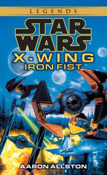 Allston, A: Iron Fist: Star Wars Legends (Wraith Squadron)