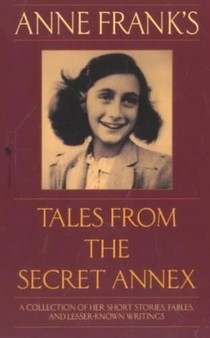 Anne Frank's Tales from the Secret Annex: A Collection of Her Short Stories, Fables, and Lesser-Known Writings, Revised Edition voorzijde