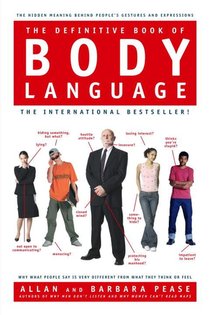 The Definitive Book of Body Language: The Hidden Meaning Behind People's Gestures and Expressions