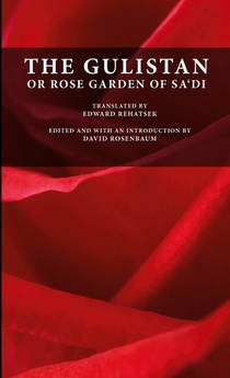 The Gulistan or Rose Garden of Sa'di