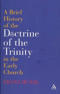 A Brief History of the Doctrine of the Trinity in the Early Church