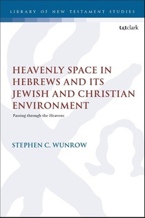 Heavenly Space in Hebrews and Its Jewish and Christian Environment