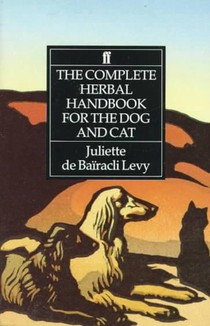 The Complete Herbal Handbook for the Dog and Cat