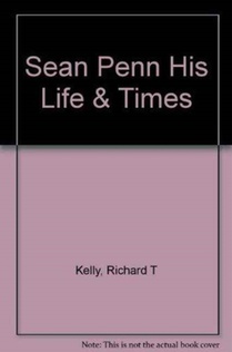 Sean Penn His Life & Times