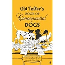 Old Toffer's Book of Consequential Dogs