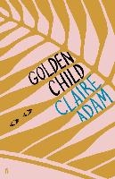 Golden Child: Winner of the Desmond Elliot Prize 2019