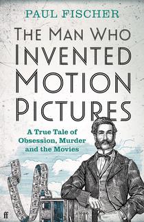 The Man Who Invented Motion Pictures voorzijde