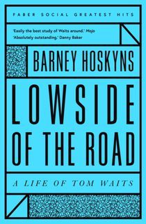 Lowside of the Road: A Life of Tom Waits voorzijde