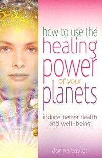 How to Use the Healing Power of Your Planets voorzijde