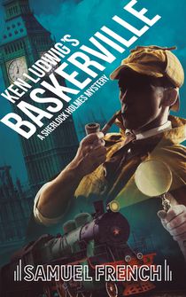 Ken Ludwig's Baskerville: A Sherlock Holmes Mystery