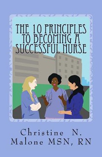 The 10 Principles to Becoming A Successful Nurse