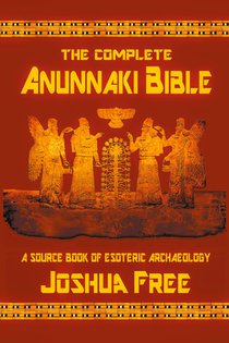 The Complete Anunnaki Bible