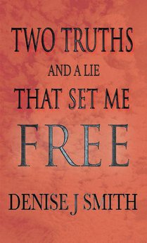 Two Truths and a Lie That Set Me Free