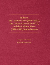 Index to the Lahaina News (1979-2003), the Lahaina Sun (1970-1973), and the Lahaina Times (1980-1983, limited issues)