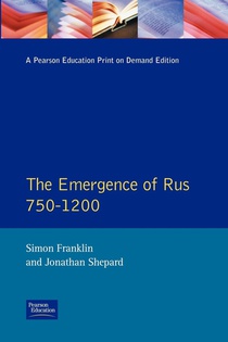 The Emergence of Rus 750-1200