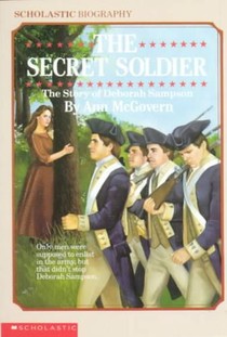 The Secret Soldier: The Story of Deborah Sampson