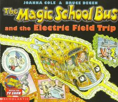 The Magic School Bus and the Electric Field Trip