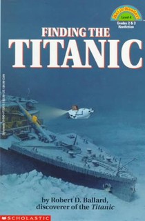 Finding the Titanic (Scholastic Reader, Level 4)