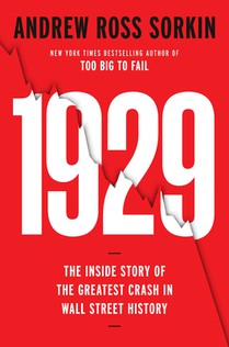 1929: The Inside Story of the Greatest Crash in Wall Street History--And How It Shattered a Nation