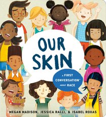 Our Skin: A First Conversation About Race voorzijde