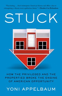 Stuck: How the Privileged and the Propertied Broke the Engine of American Opportunity