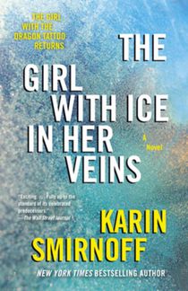 The Girl with Ice in Her Veins: A Lisbeth Salander Novel, Continuing Stieg Larsson's Millennium Series