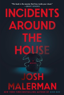 Malerman, J: Incidents Around the House