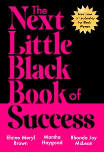 The Next Little Black Book of Success: New Laws of Leadership for Black Women