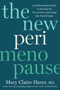 The New Perimenopause: An Evidence-Based Guide to Surviving the Zone of Chaos and Feeling Like Yourself Again