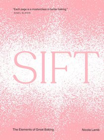 Sift: The Elements of Great Baking