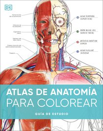 Atlas de Anatomã-A Para Colorear (the Human Body Coloring Book): Guã-A de Estudio