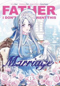 Father, I Don't Want This Marriage, Volume 1