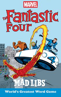 Marvel's the Fantastic Four Mad Libs: World's Greatest Word Game