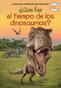 Qu fue la era de los dinosaurios? (What Was the Age of the Dinosaurs? Spanish Edition)