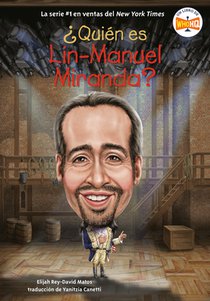 Qui n es Lin-Manuel Miranda? (Who Is Lin-Manuel Miranda? Spanish Edition)