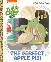 Martínez, S: Perfect Apple Pie! (the Tiny Chef Show)