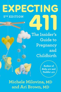 Expecting 411, 5th Edition: The Insider's Guide to Pregnancy and Childbirth