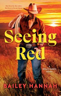 Seeing Red: A Wells Ranch Novel