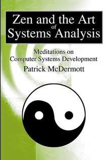 Zen and the Art of Systems Analysis