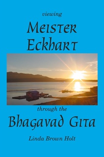 Viewing Meister Eckhart Through the Bhagavad Gita