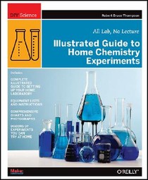 Illustrated Guide to Home Chemistry Experiments voorzijde