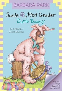 Junie B., First Grader: Dumb Bunny