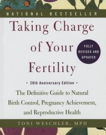 Taking Charge of Your Fertility: 20th Anniversary Edition