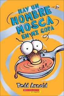 Hay un Hombre Mosca en Mi Sopa = There's a Fly Guy in My Soup