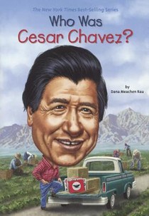 Who Was Cesar Chavez?