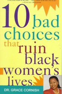 10 Bad Choices That Ruin Black Women's Lives