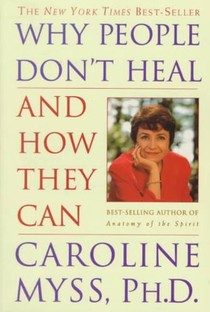 Why People Don't Heal and How They Can