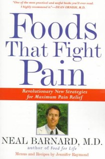 Foods That Fight Pain: Revolutionary New Strategies for Maximum Pain Relief