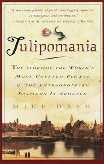 Tulipomania: The Story of the World's Most Coveted Flower & the Extraordinary Passions It Aroused voorzijde